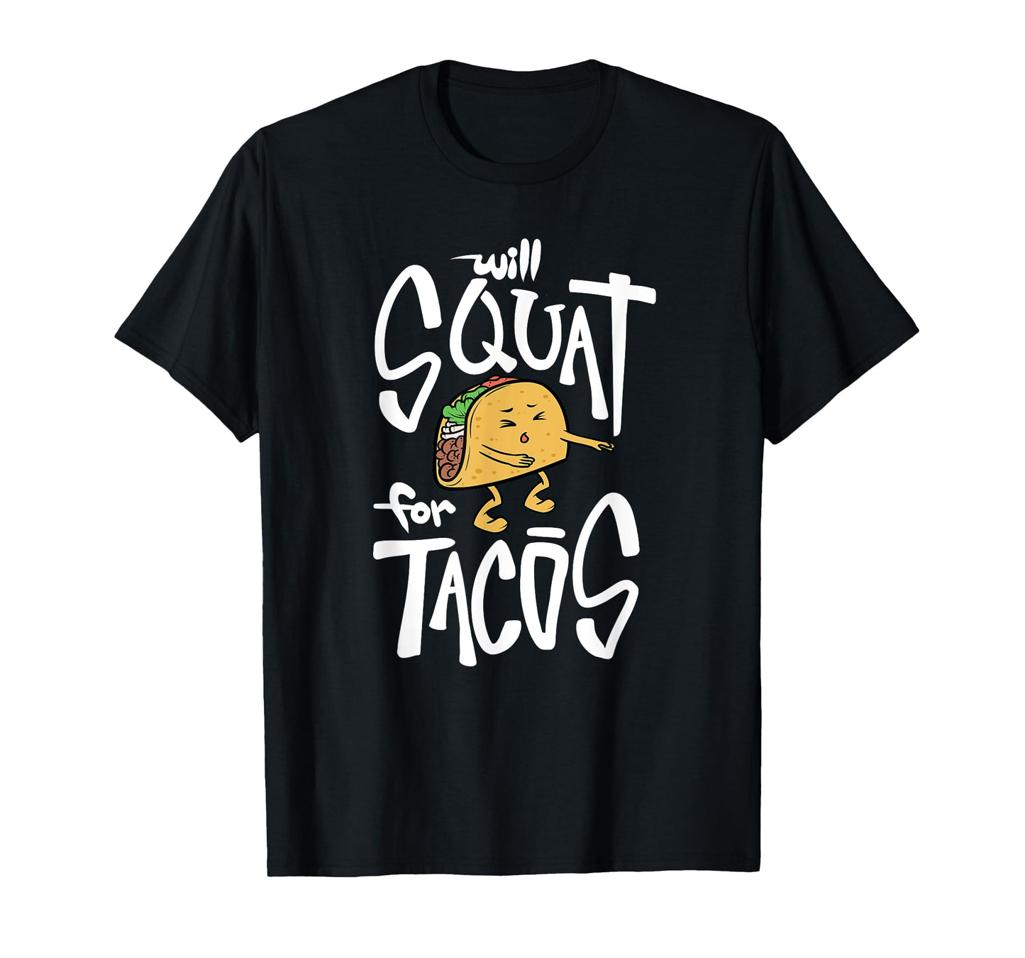 Will Squat for Tacos t-shirt Taco Tuesday funny shirt