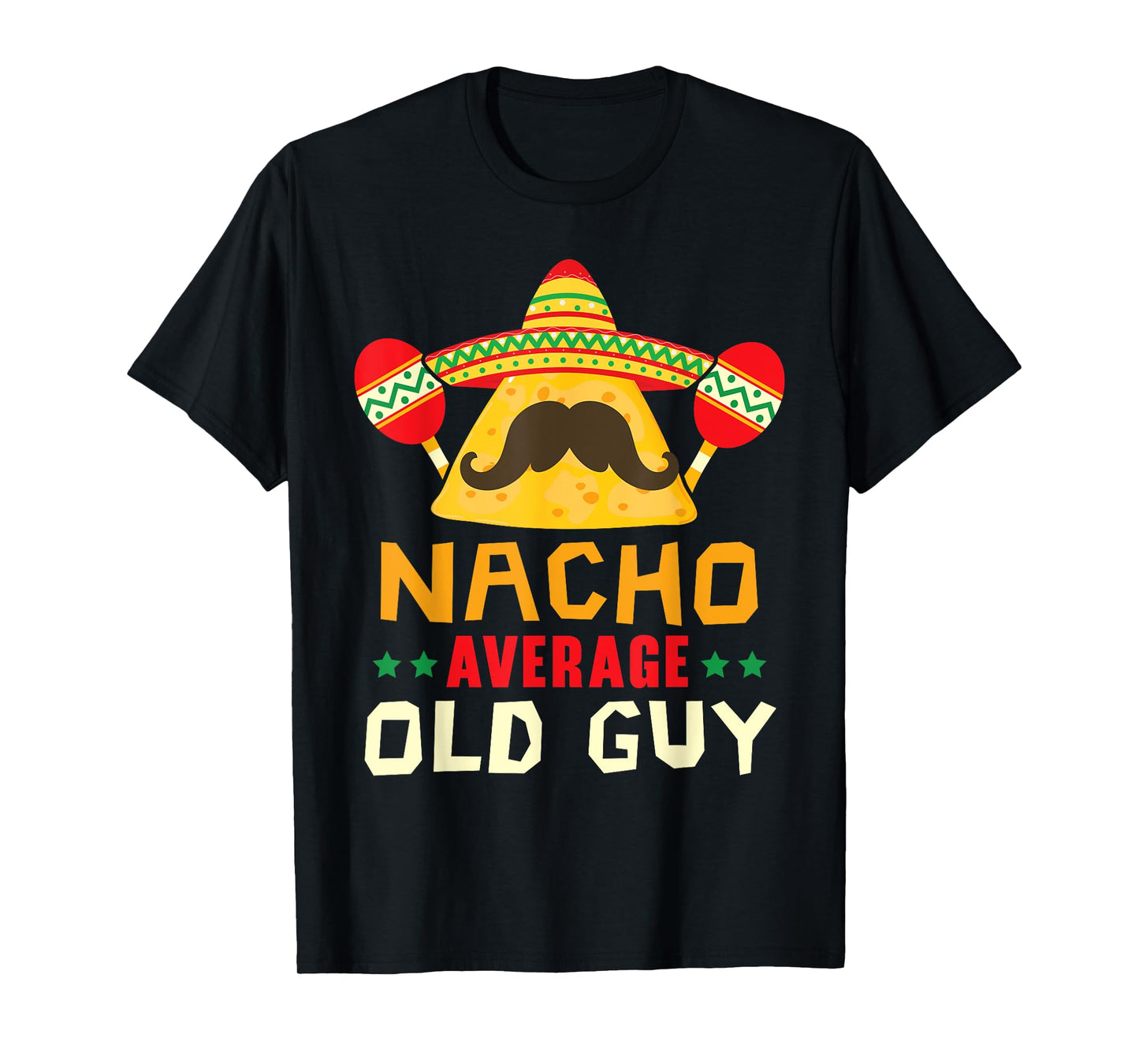 Nacho Average Old Guy Cinco de Mayo Mexican Party Old Men T-Shirt