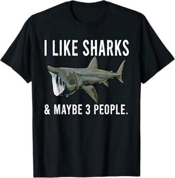 Funny I Like Basking Shark And Maybe 3 People T-Shirt