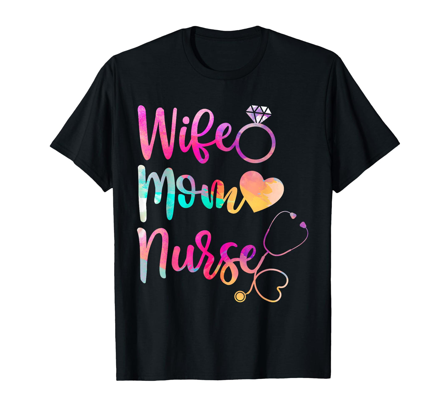 Wife Mom Nurse Shirt, Funny Mothers Day For Women T-Shirt