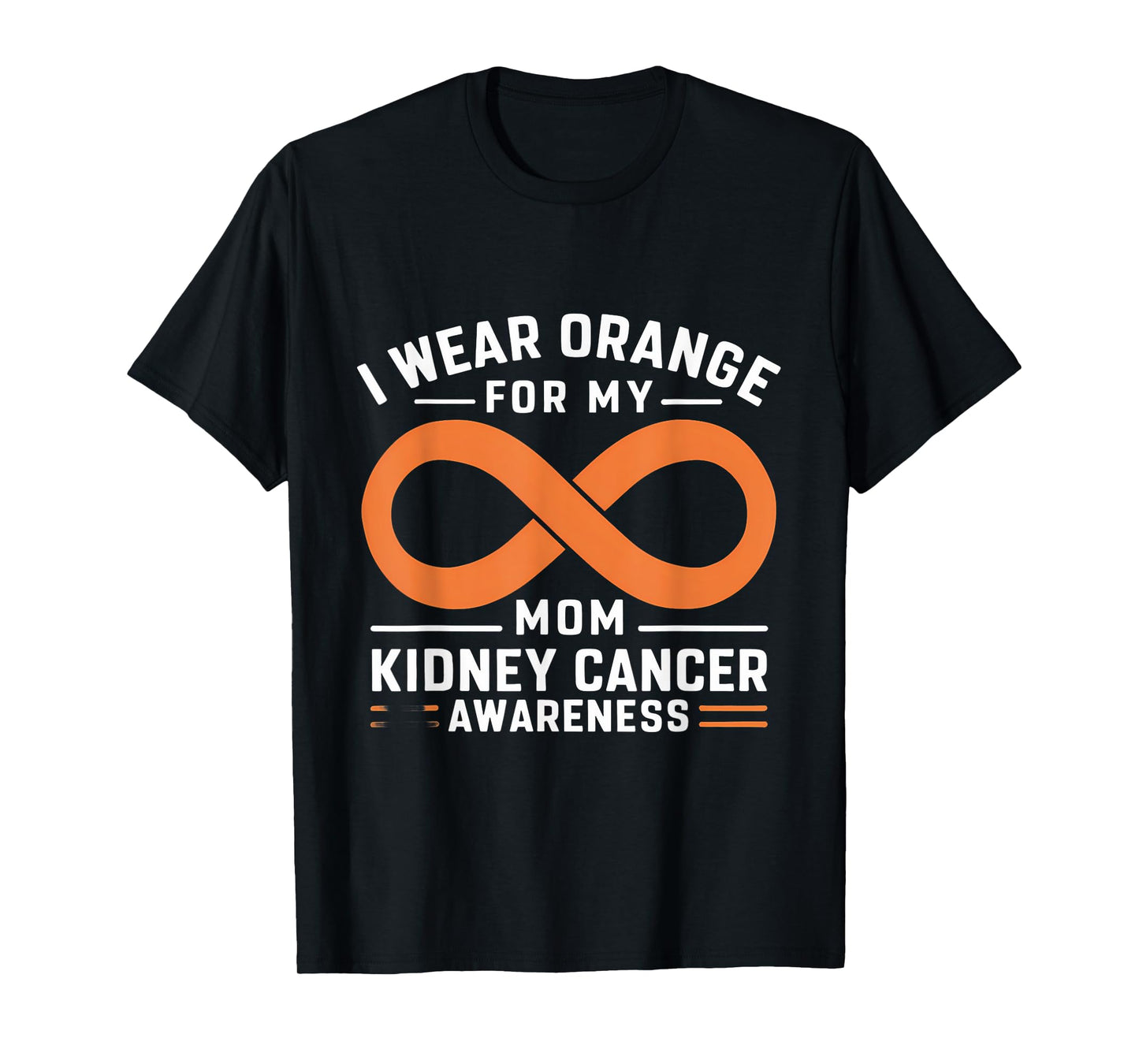 Kidney Cancer Awareness Month I Wear Orange For My Mom T-Shirt