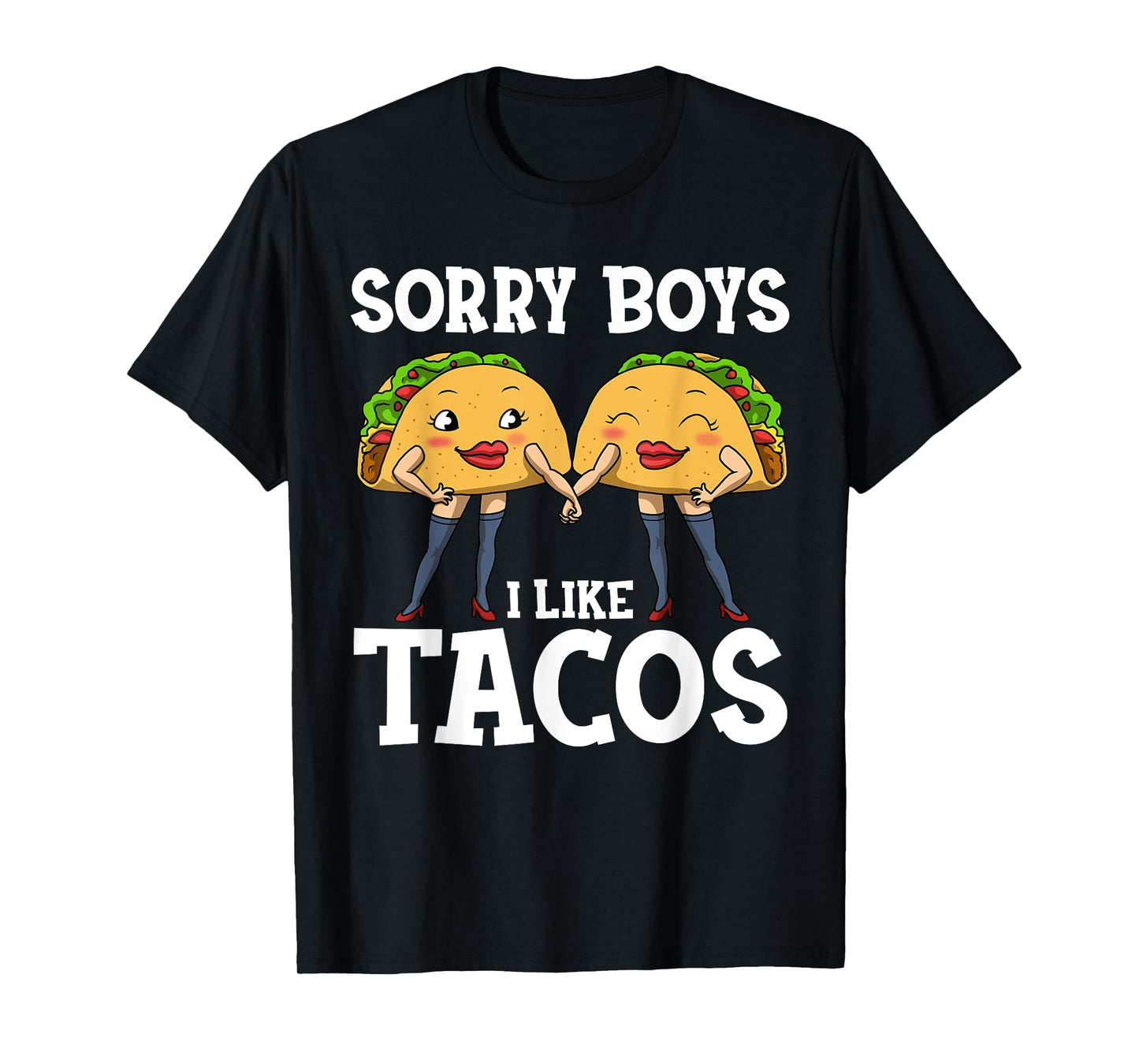 Sorry Boys I Like Tacos T-Shirt