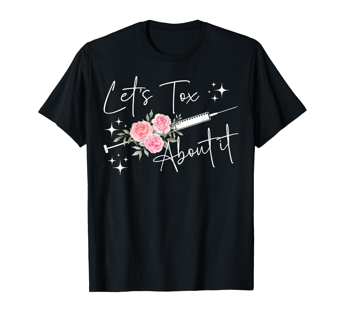 Let's Tox About It Nurse Injector Aesthetic Nurse Injector T-Shirt