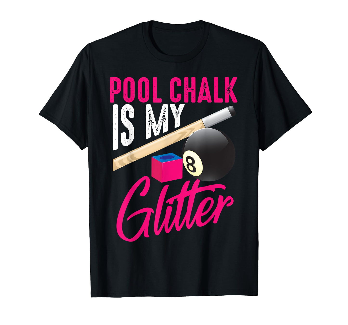 Cute Pool Chalk Is My | Funny Billiard Players Game Gift T-Shirt