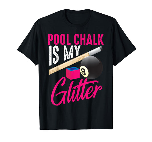Cute Pool Chalk Is My | Funny Billiard Players Game Gift T-Shirt