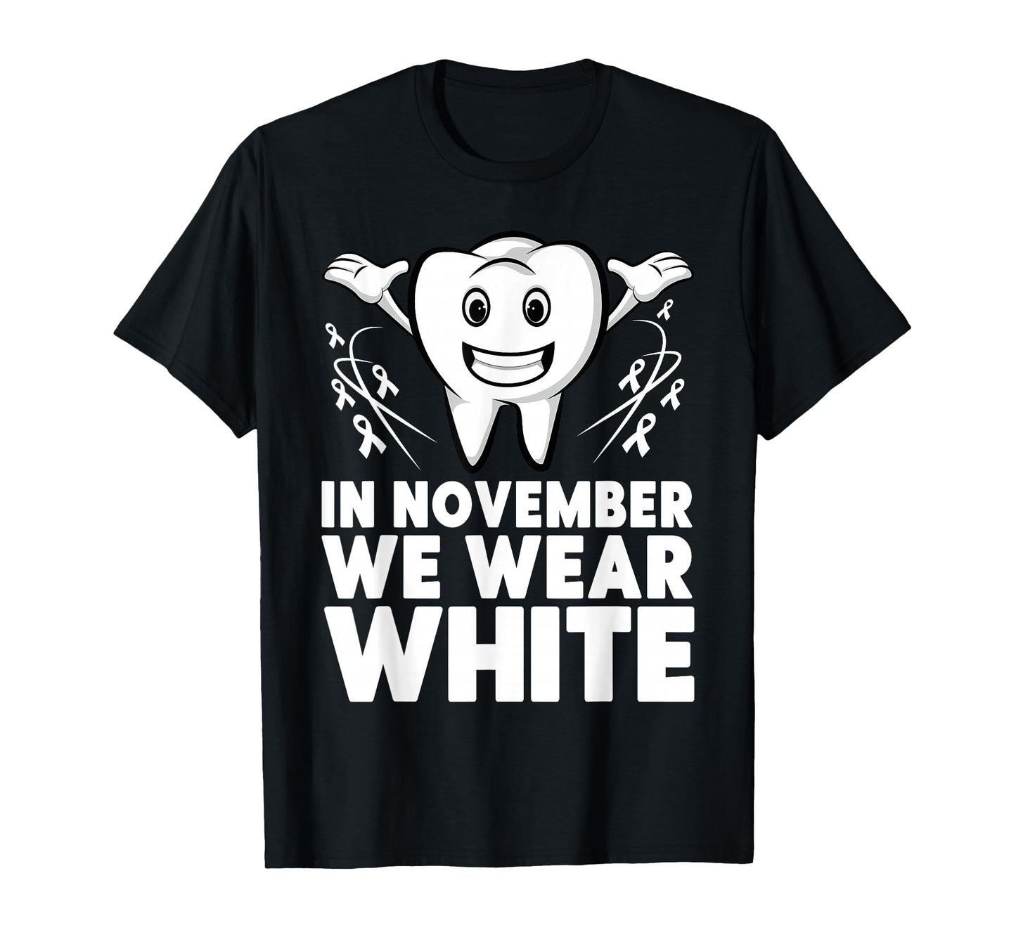 Tooth In November we Wear White Lung Cancer Dentist Dental T-Shirt