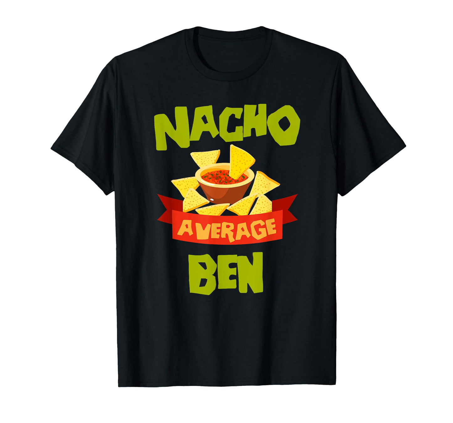 NACHO AVERAGE BEN Funny Birthday Personalized Name Gift T-Shirt
