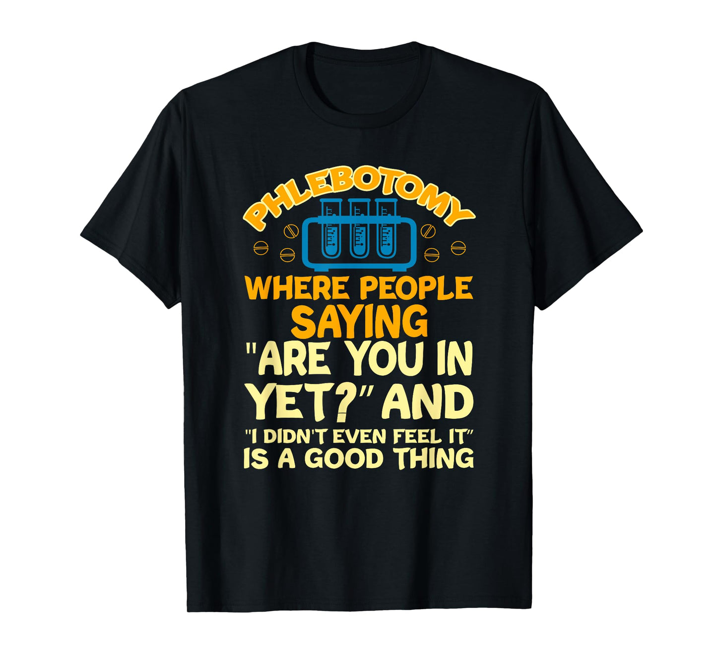 Funny Phlebotomy lab technician accessories - Phlebotomist T-Shirt
