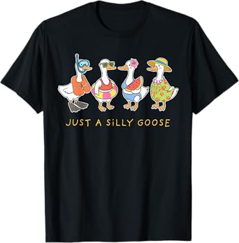 Just A Silly Goose Funny Silly Goose On The Loose Summer T-Shirt
