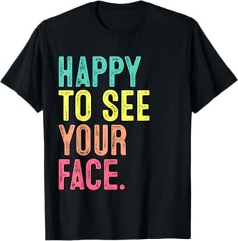 Happy To See Your Face Teacher Typography Back To School T-Shirt