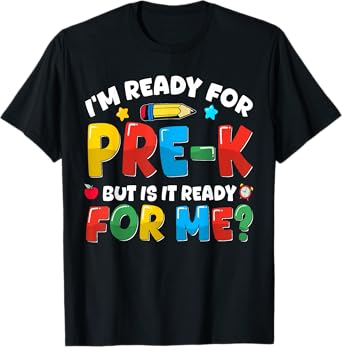 Im Ready For Pre K PreK Back To School Teachers Boys Girls T-Shirt
