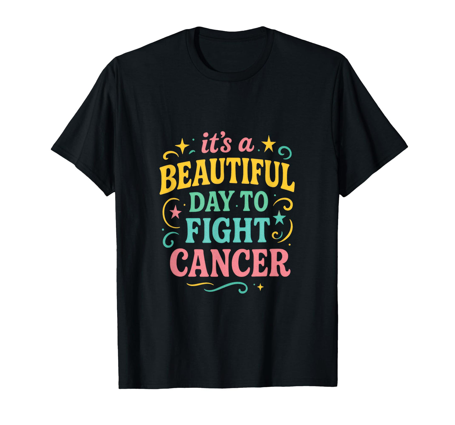 It's a Beautiful Day to Fight Cancer - Survivor Support T-Shirt