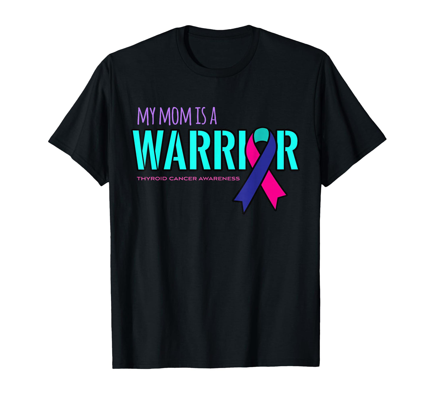 My Mom is a Warrior Thyroid Cancer Awareness Shirt T-Shirt