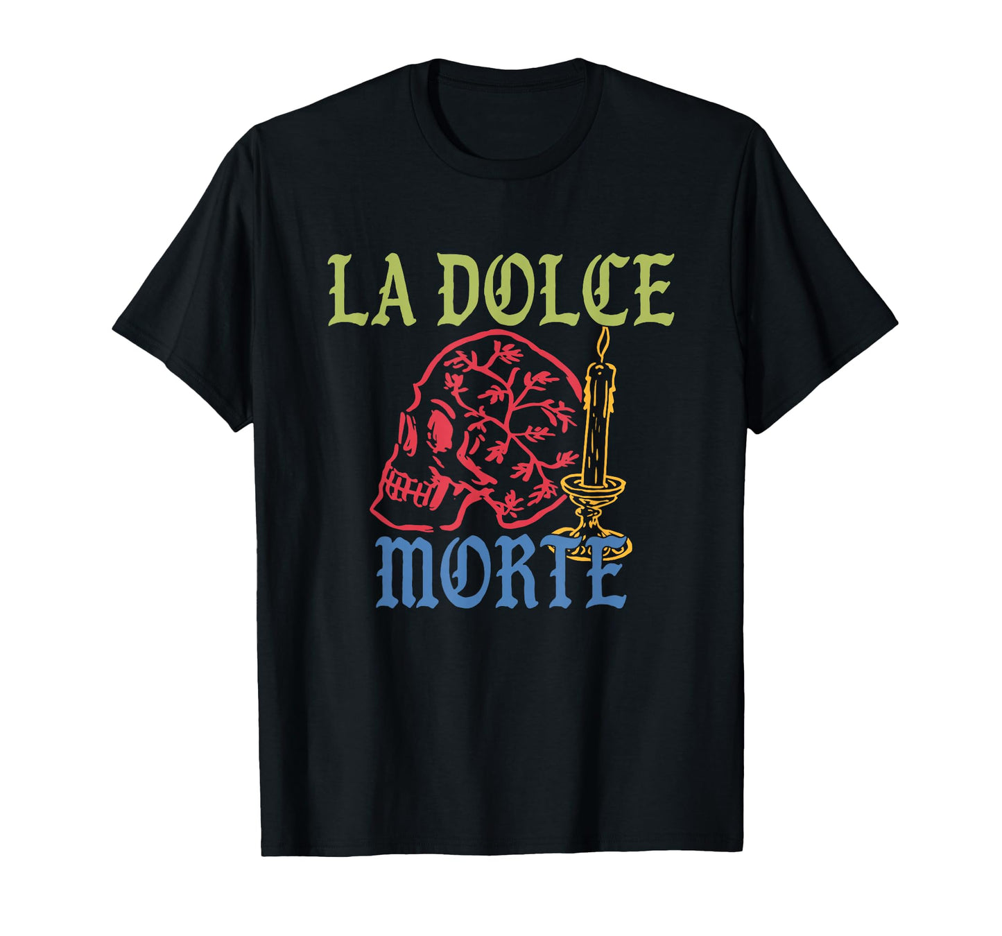 La Dolce Morte Mexican Chisme Latina Skeleton Quote T-Shirt