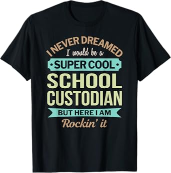 School Custodian Gift Funny Appreciation T-Shirt