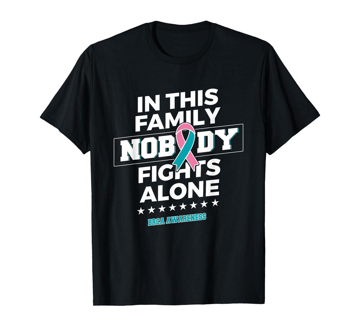 Nobody fights alone BRCA Awareness T-Shirt