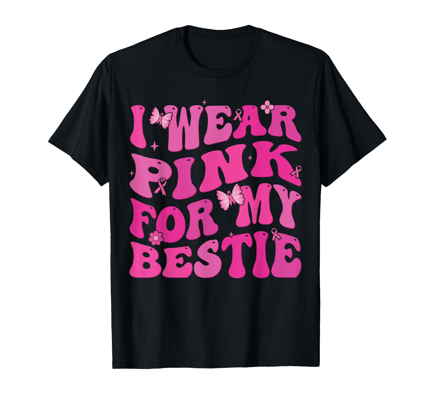 I Wear Pink Ribbon For my Bestie Breast Cancer Awareness T-Shirt