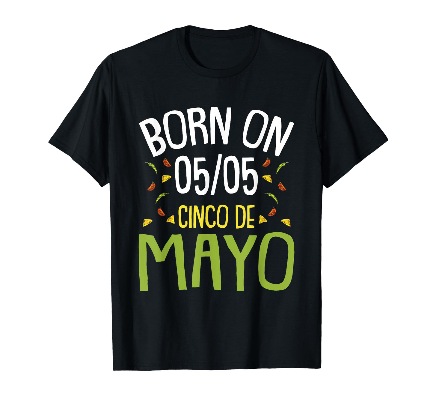 Born On Cinco De Mayo Cool Nacho Party Mexican Fiesta T-Shirt