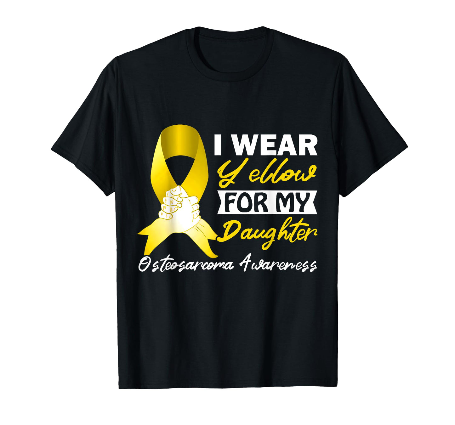 I Wear Yellow For My Daughter Osteosarcoma Awareness Support T-Shirt