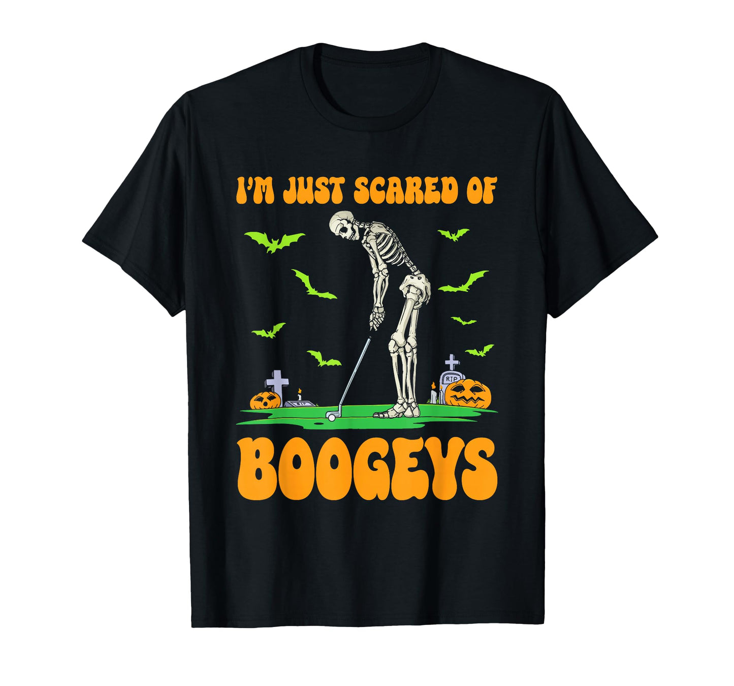 I'm Just Scared of Boogeys Golf Skeleton T-Shirt