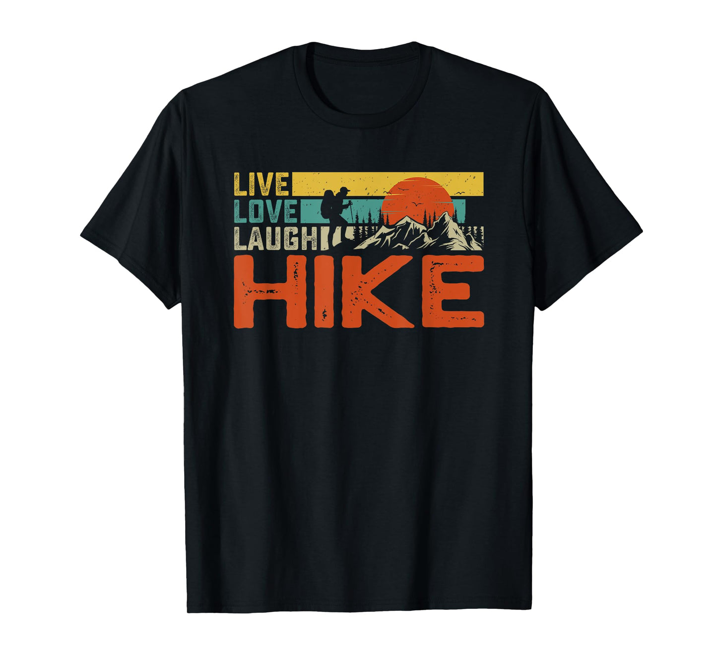 Life Love Laugh Hike - Camping Hiking Outdoors Wear T-Shirt
