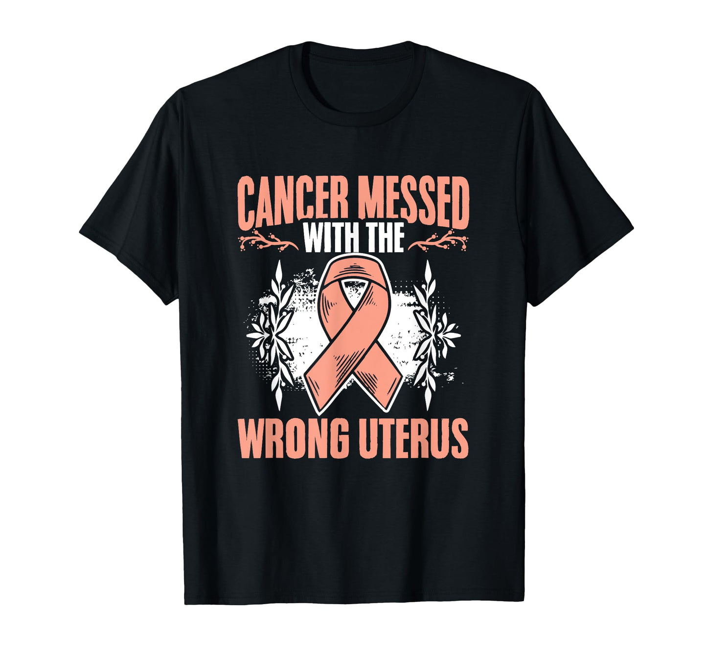 Messed Wrong Uterus Endometrial Uterine Cancer Awareness T-Shirt