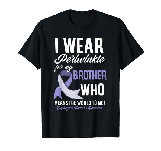 I Wear Periwinkle For My Brother Esophageal Cancer Awareness T-Shirt