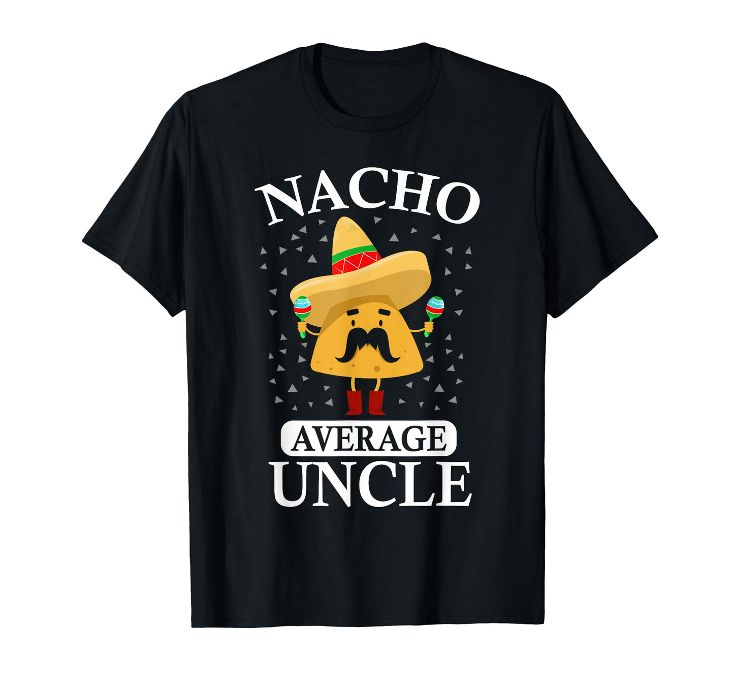 Nacho Average Uncle gift, Uncle gift T-Shirt