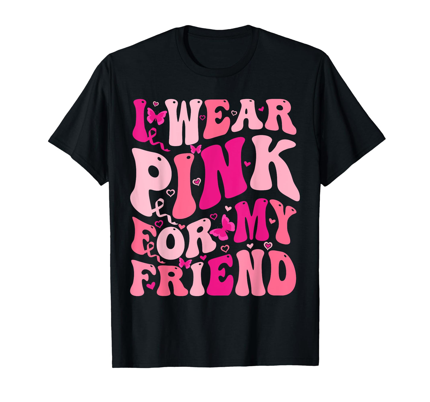 I Wear Pink For My Friend Groovy Breast Cancer Awareness T-Shirt