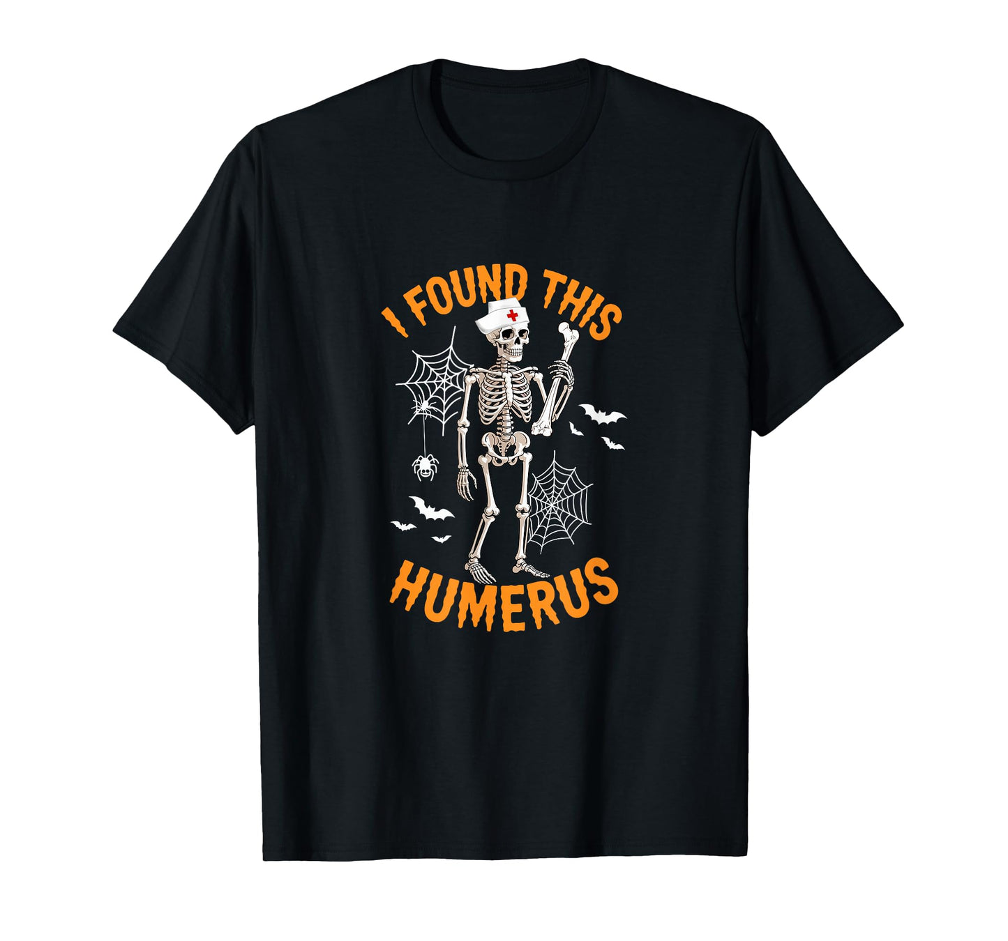 I Found This Humerus Halloween Skeleton Cosplay Nurse Doctor T-Shirt