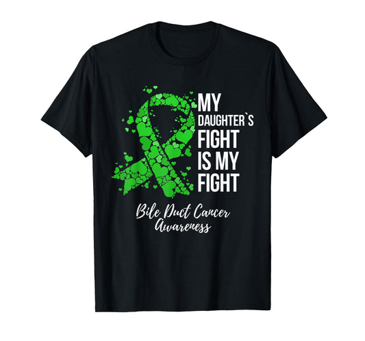 My Daughter’s Fight Is My Fight Bile Duct Cancer Awareness T-Shirt