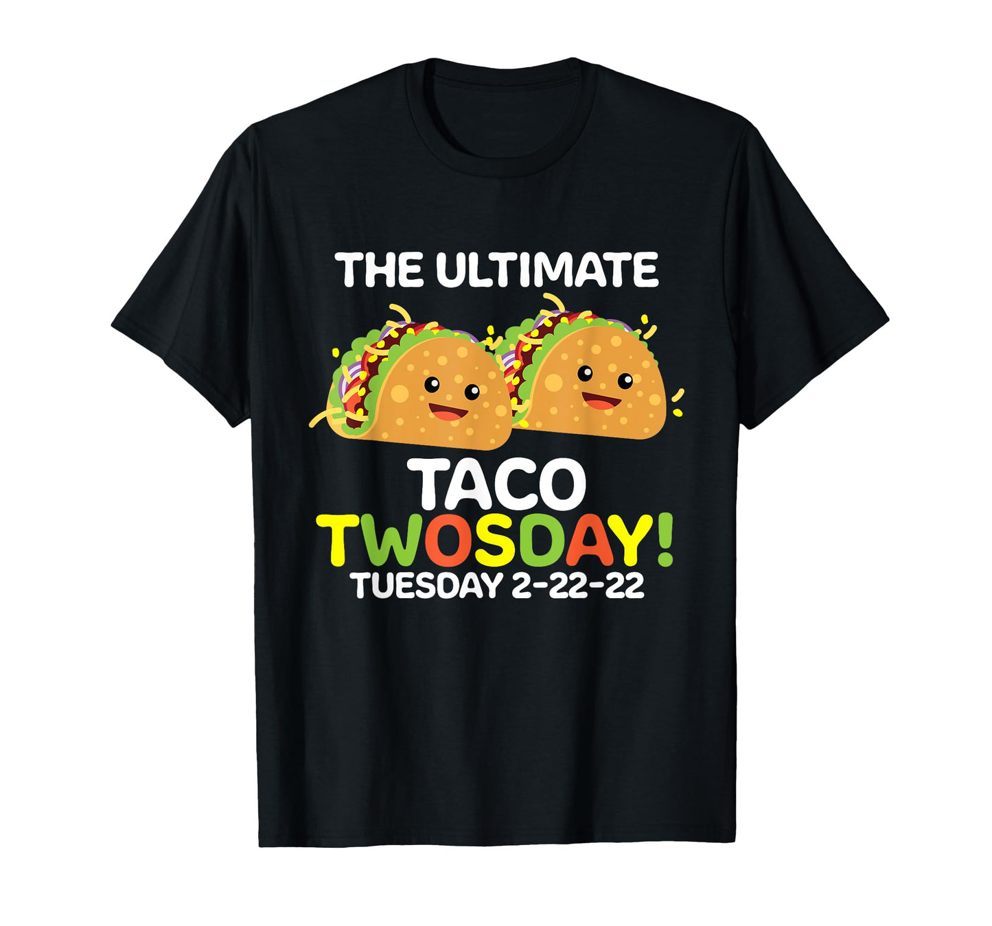 The Ultimate Taco Twosday Tuesday 2-22-22 T-Shirt