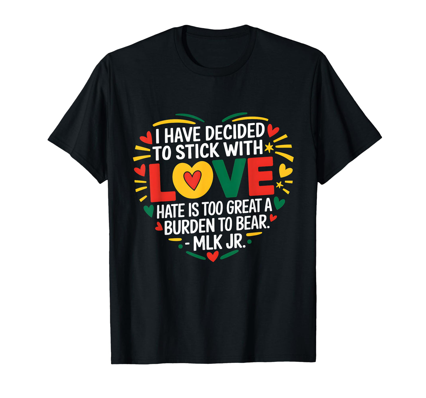 I Have Decided to Stick with Love Black History Month T-Shirt