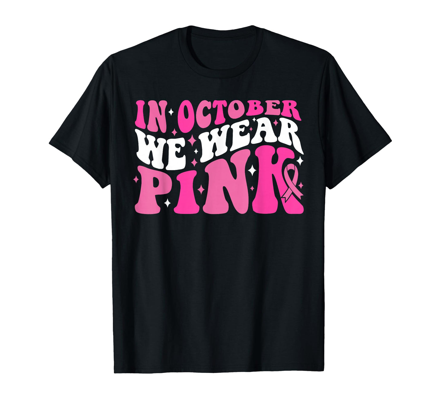 In October We Wear Pink Ribbon Breast Cancer Awareness Faith T-Shirt