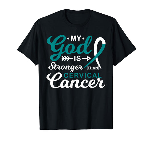 My God is Stronger Than Cervical Cancer Awareness Warrior T-Shirt