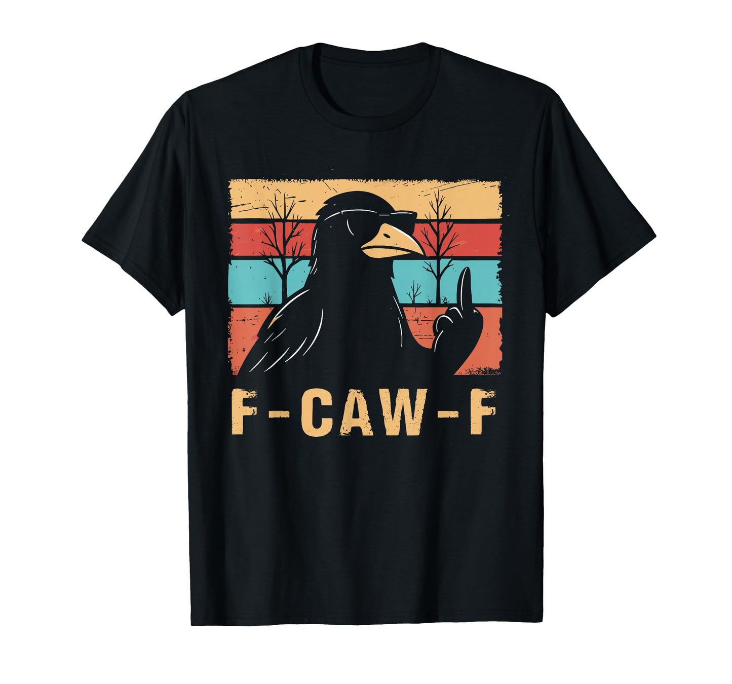 F-Caw-F Crow Funny Retro Adult Humor T-Shirt