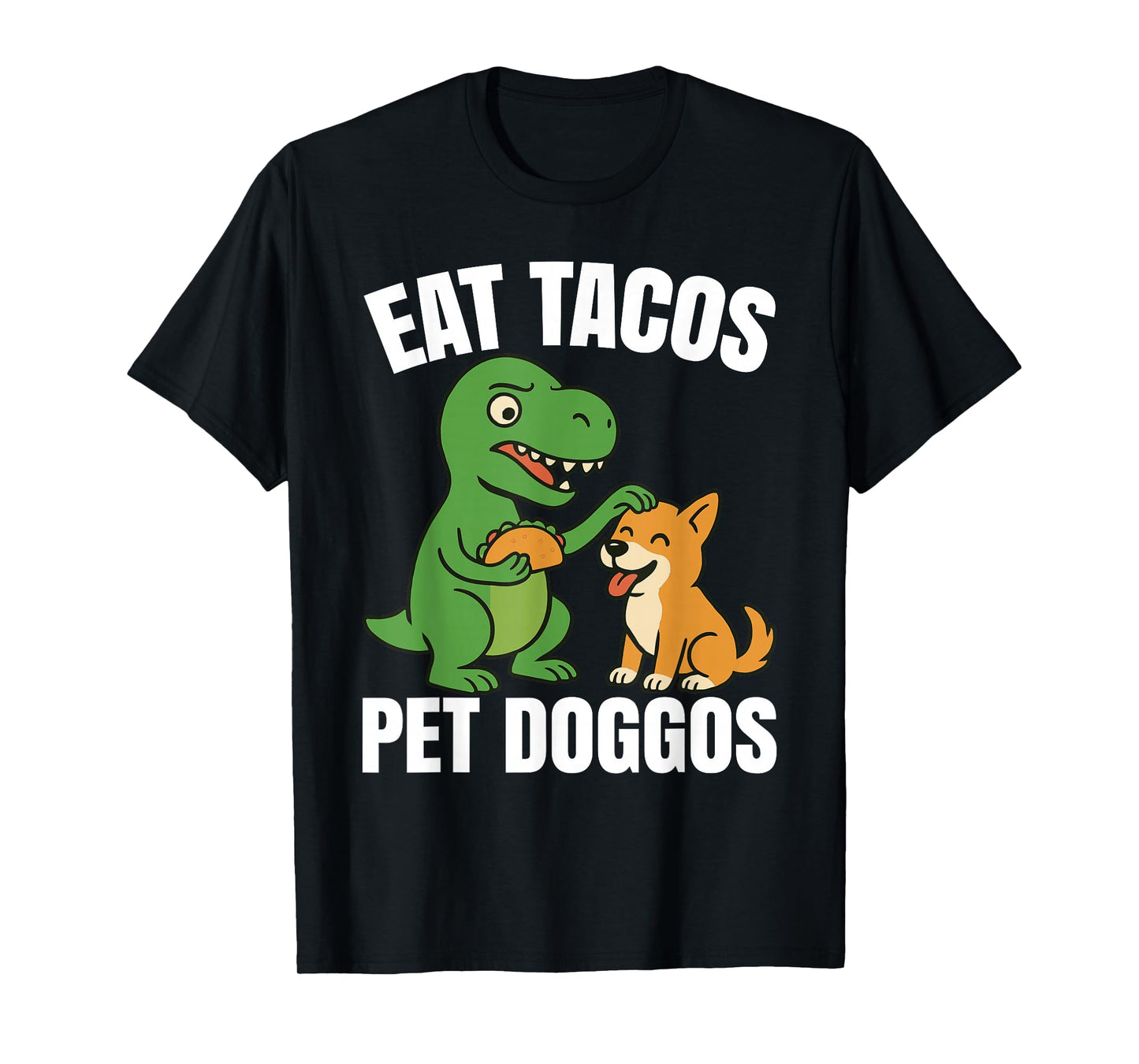 Funny Dinosaur T-rex Taco Dog - Eat Tacos Pet Doggos T-Shirt