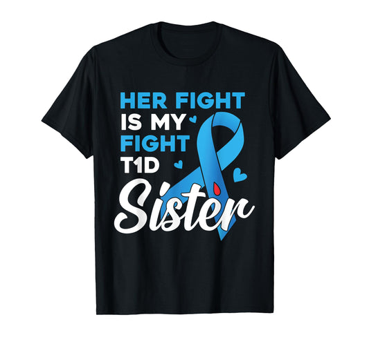 Her Fight Is My Fight Type 1 diabetes T1D Diabetes Awareness T-Shirt