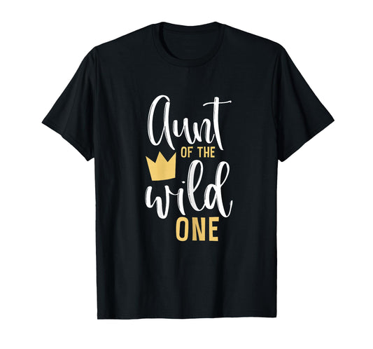 Aunt of the Wild One Shirt 1st Birthday First Cute Thing Tee T-Shirt