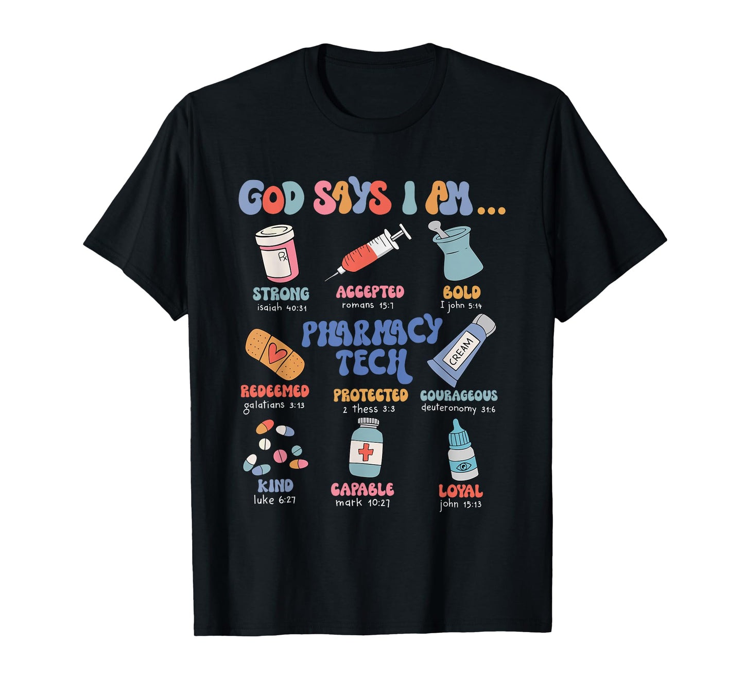 God Says I Am Pharmacy Tech Christian Nurse Pharmacy Student T-Shirt