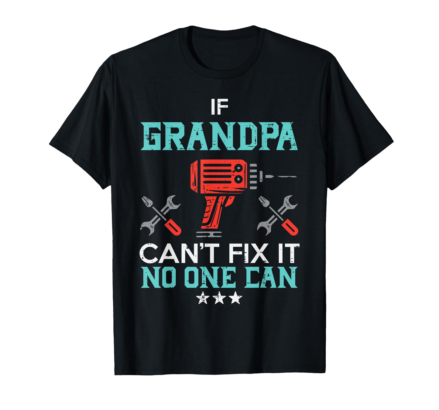 If Grandpa Cant Fix It No One Can Funny Fathers Day Paw Men T-Shirt