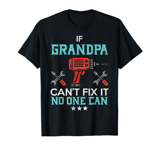 If Grandpa Cant Fix It No One Can Funny Fathers Day Paw Men T-Shirt