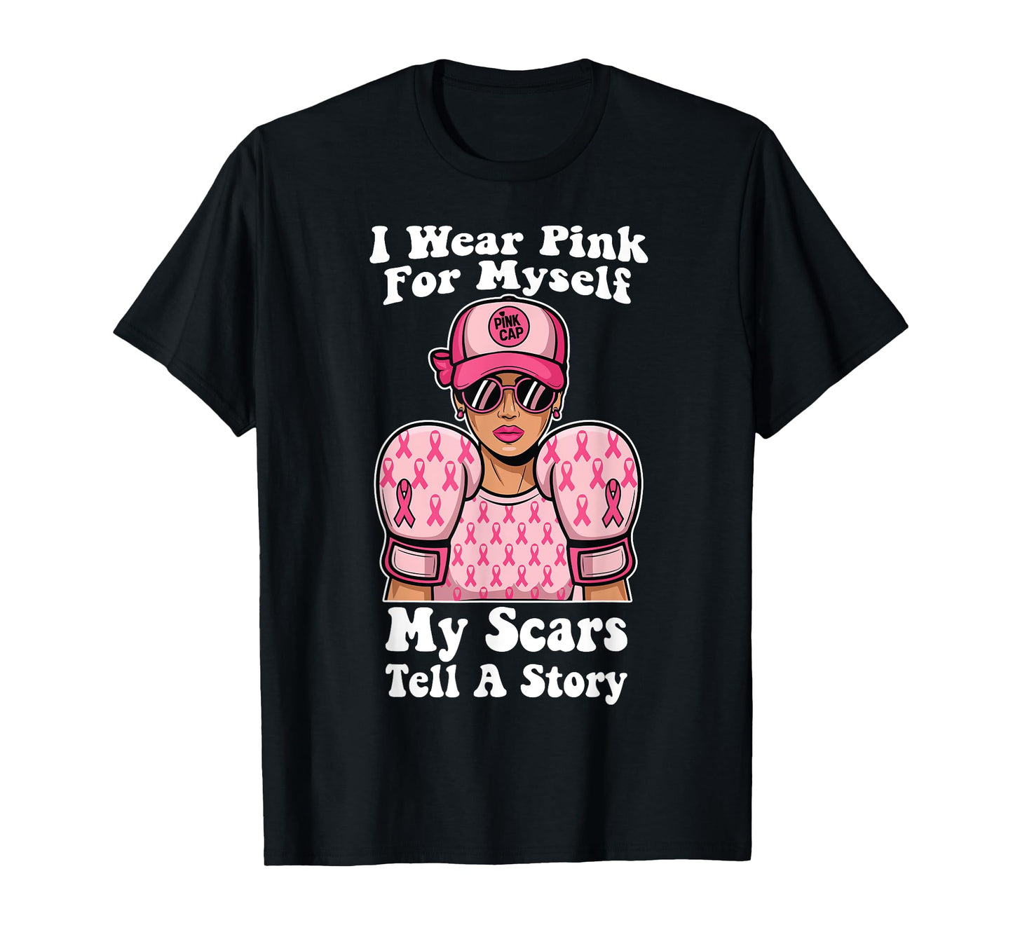 I Wear Pink For Myself My Scars Tell A Story Breast Cancer T-Shirt
