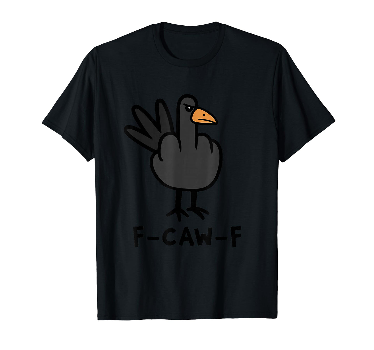 F-CAW-F Funny Crow Middle Finger Meme Bird Raven Flip-Off T-Shirt