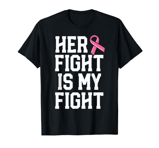 Her Fight Is My Fight Breast Cancer Shirt For Husband Men T-Shirt