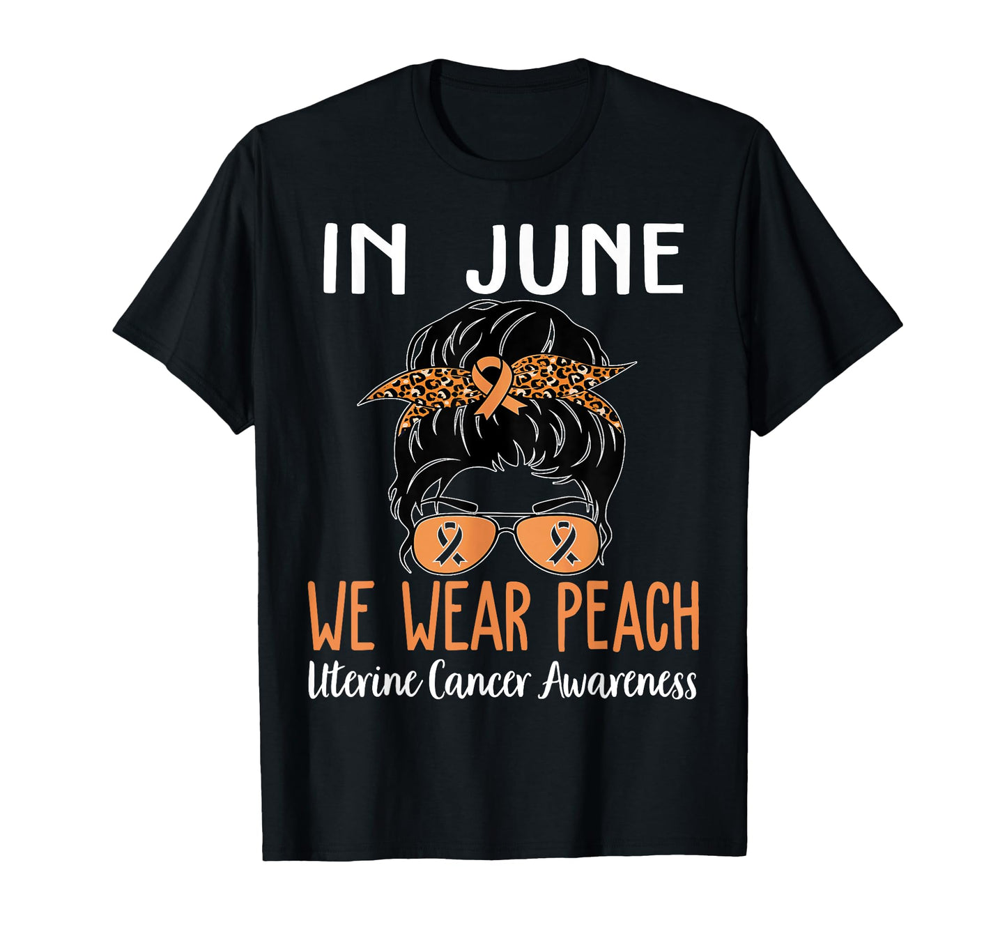 In June We Wear Peach For Uterine Cancer Awareness T-Shirt