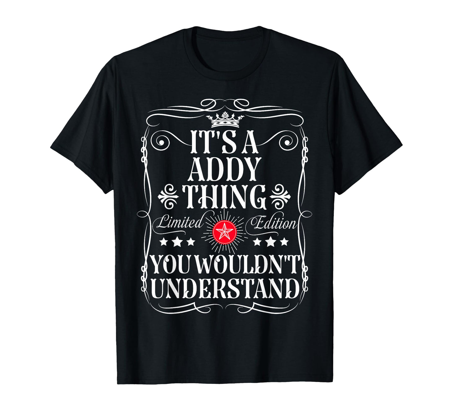 Addy Name Its A Addy Thing You Wouldn't Understand T-Shirt