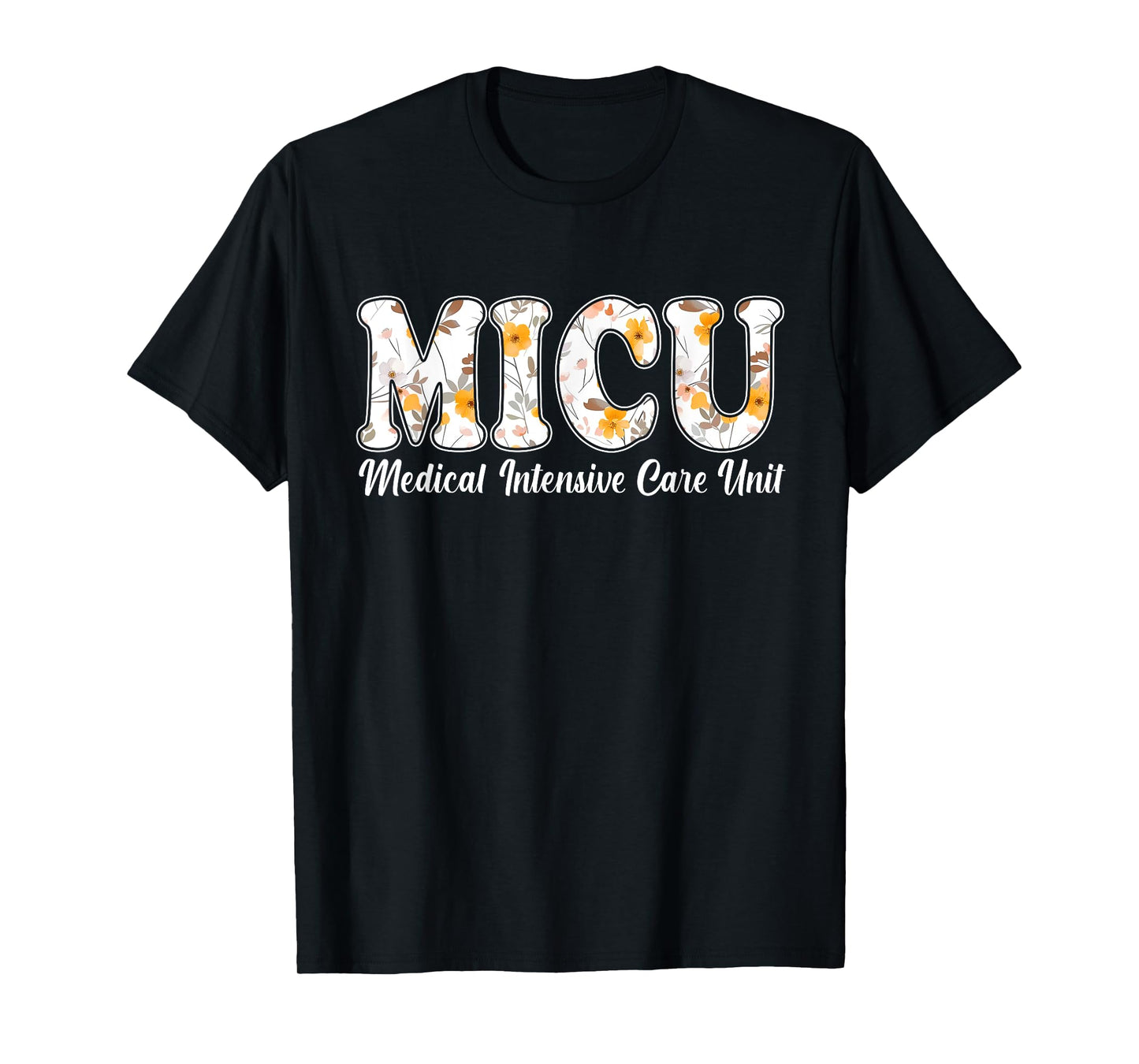 Floral MICU Nurse Medical Intensive Care Unit MICU T-Shirt