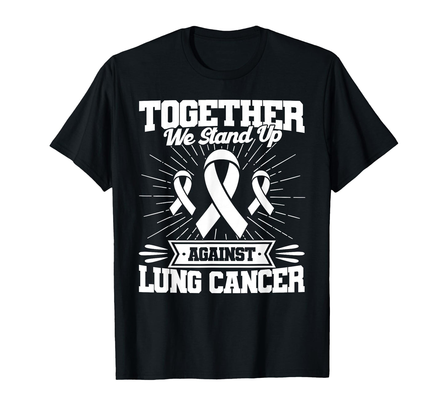 Together We Stand Up Against Lung Cancer Awareness T-Shirt