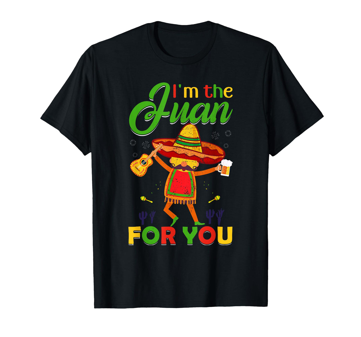 Funny Cinco De Mayo Vintage Mexican I'm the Juan T-Shirt